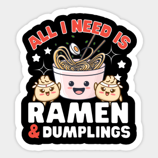 All I need is Ramen and dumplings Sticker